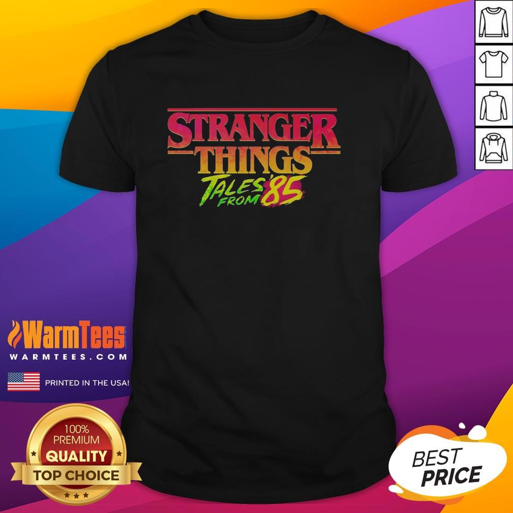 Good Stranger Things Tales From 1985 T-Shirt