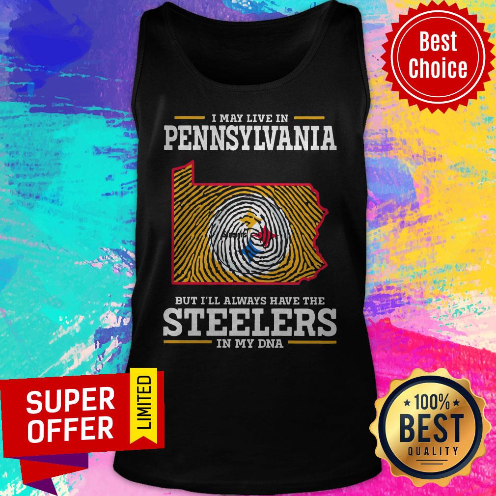 Funny I May Live In Pennsylvania But I’ll Always Have The Steelers In My DNA Shirt - Image 4