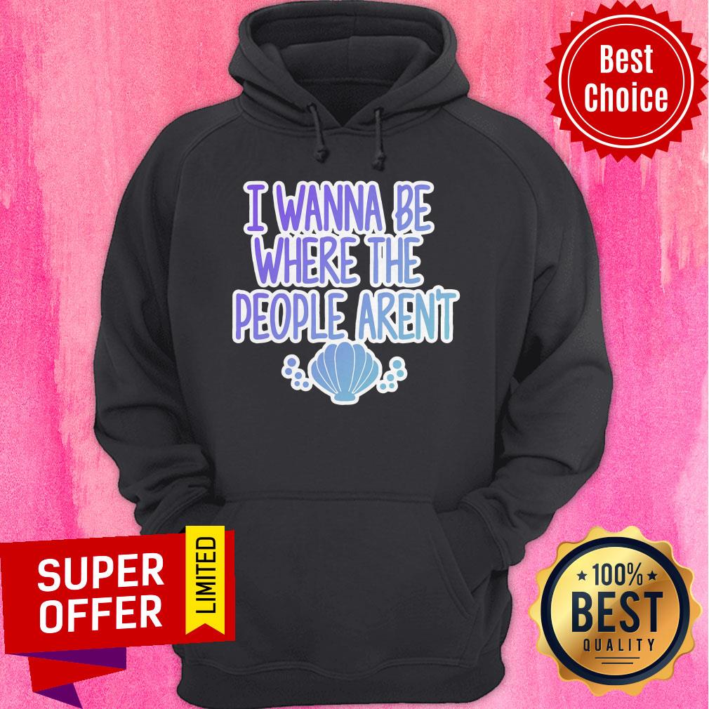 Awesome I Wanna Be Where The People Aren’t Shirt - Image 3