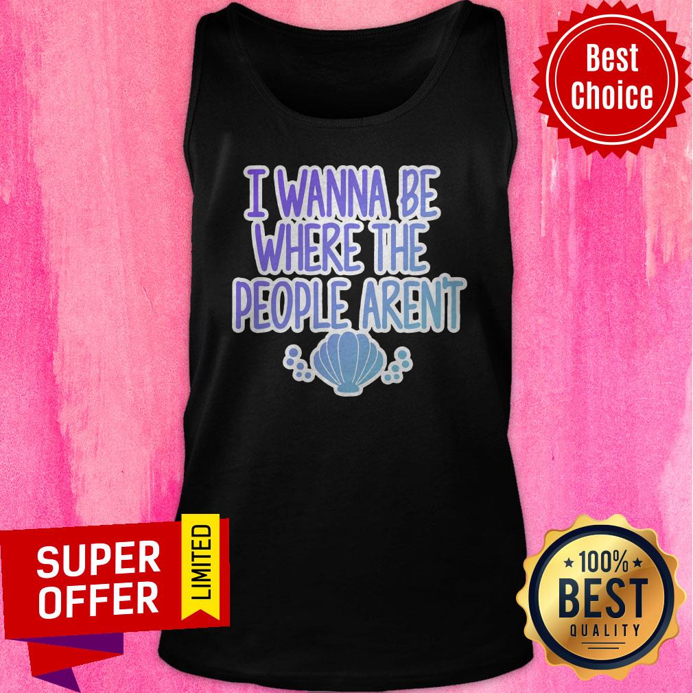 Awesome I Wanna Be Where The People Aren’t Shirt - Image 5