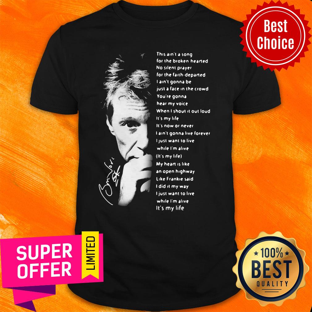 It's My Life This Ain't A Song For The Broken Hearted Bon Jovi Shirt