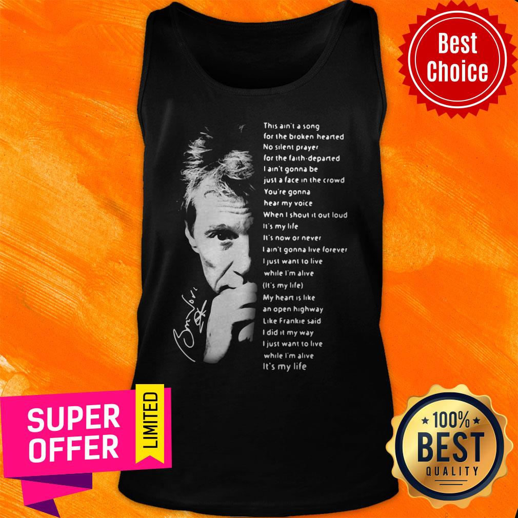It's My Life This Ain't A Song For The Broken Hearted Bon Jovi Shirt - Image 5