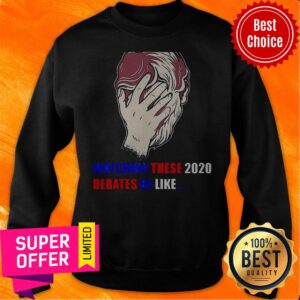 Alternative view of Nice Watching These 2020 Debates Be Like Shirt