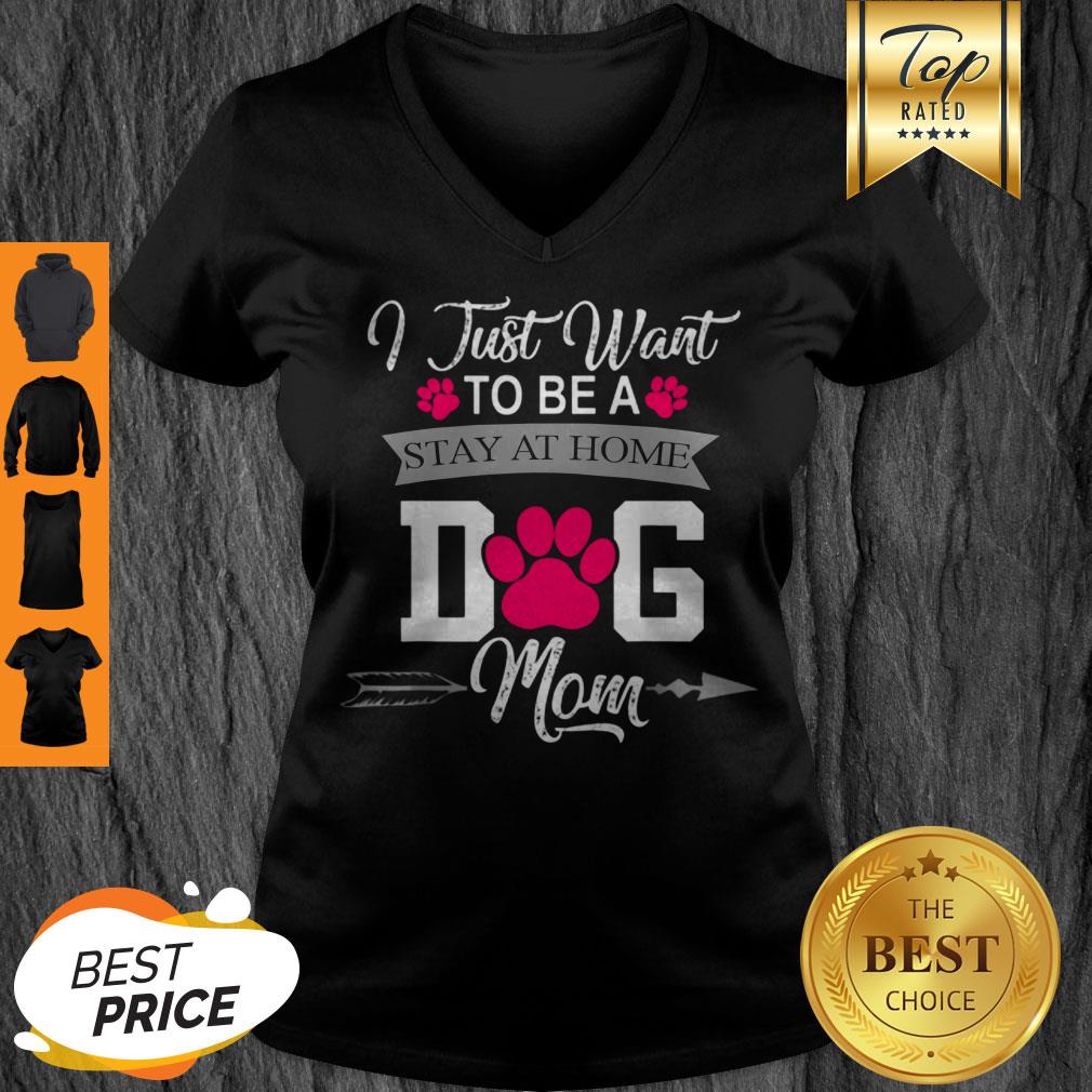 Awesome I Just Want To Be A Stay At Home Dog Mom Mothers Day Shirt - Image 5