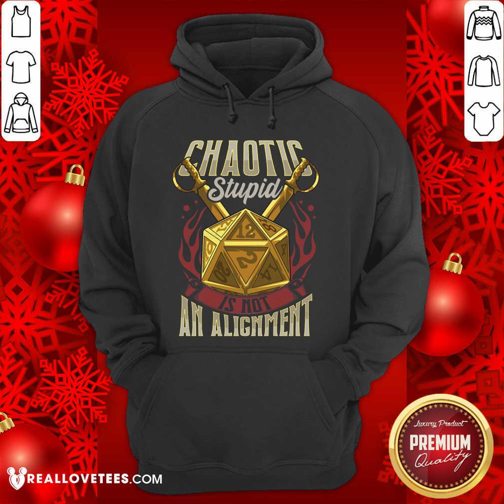 Beautiful Chaotic Stupid Is Not An Alignment Shirt - Image 4