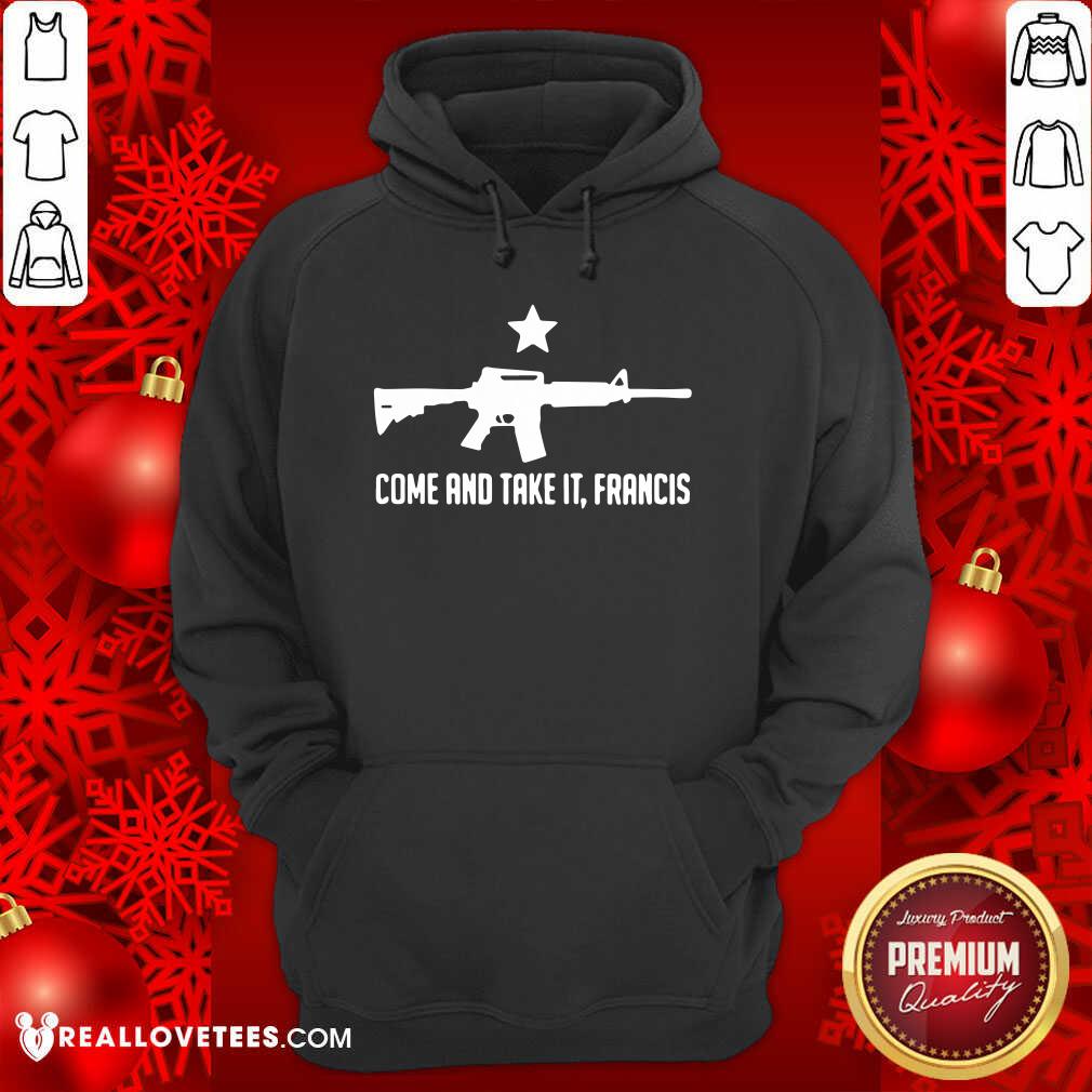 Cool Ar 15 Gun Come And Take It Francis Shirt - Image 4