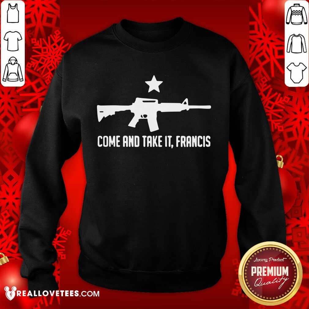 Cool Ar 15 Gun Come And Take It Francis Shirt - Image 3