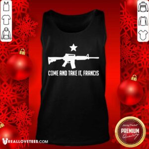 Alternative view of Cool Ar 15 Gun Come And Take It Francis Shirt