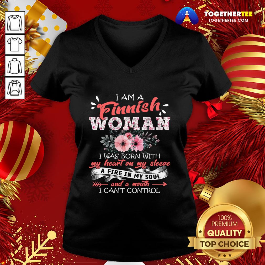 Top I Am A Finnish Woman I Was Born With My Heart On My Sleeve A Fire In My Soul I Can't Control Shirt - Image 2