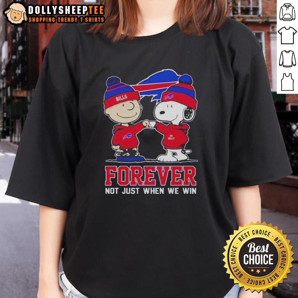 Good Peanut Snoopy Charlie Brown Buffalo Bills Forever Not Just When We Win T-Shirt - Image 3