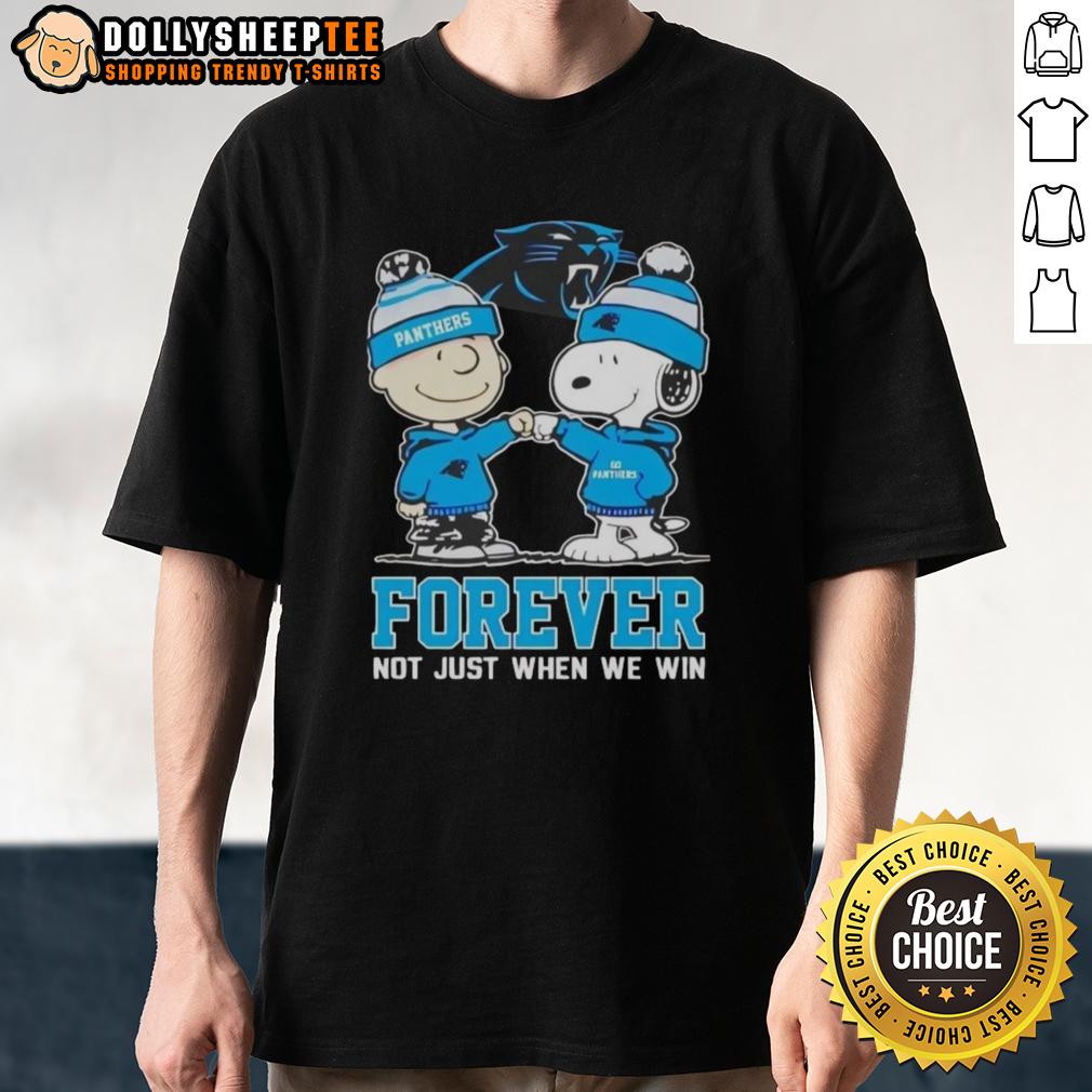 Good Peanut Snoopy Charlie Brown Carolina Panthers Forever Not Just When We Win T-Shirt