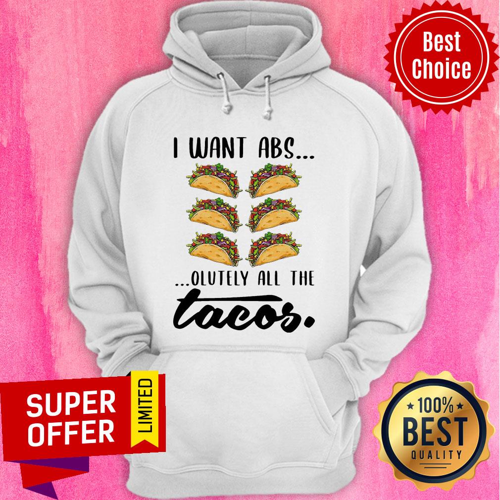 Funny I Want Abs Olutely All The Tacos Shirt - Image 2