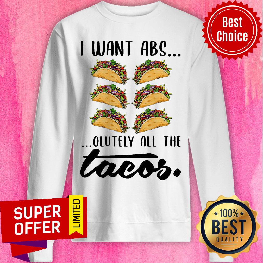 Funny I Want Abs Olutely All The Tacos Shirt - Image 3