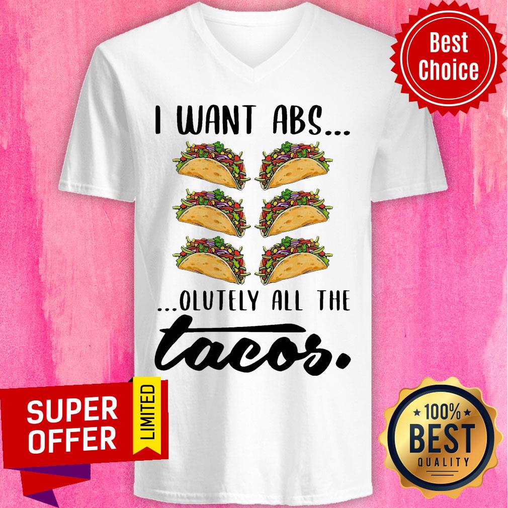 Funny I Want Abs Olutely All The Tacos Shirt - Image 5