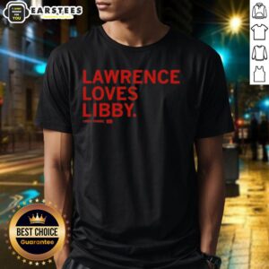 Awesome Lawrence Loves Libby Fandel T-Shirt