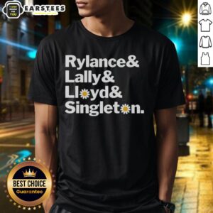 Awesome Rylance Lally Lloyd And Singleton T-Shirt
