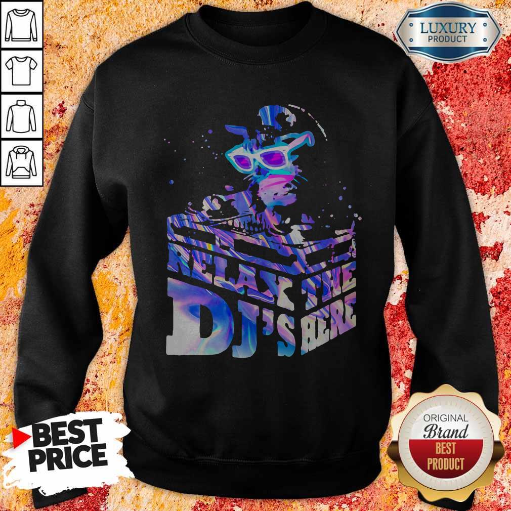Nice Relax The Dj's Here Cat Shirt - Image 4