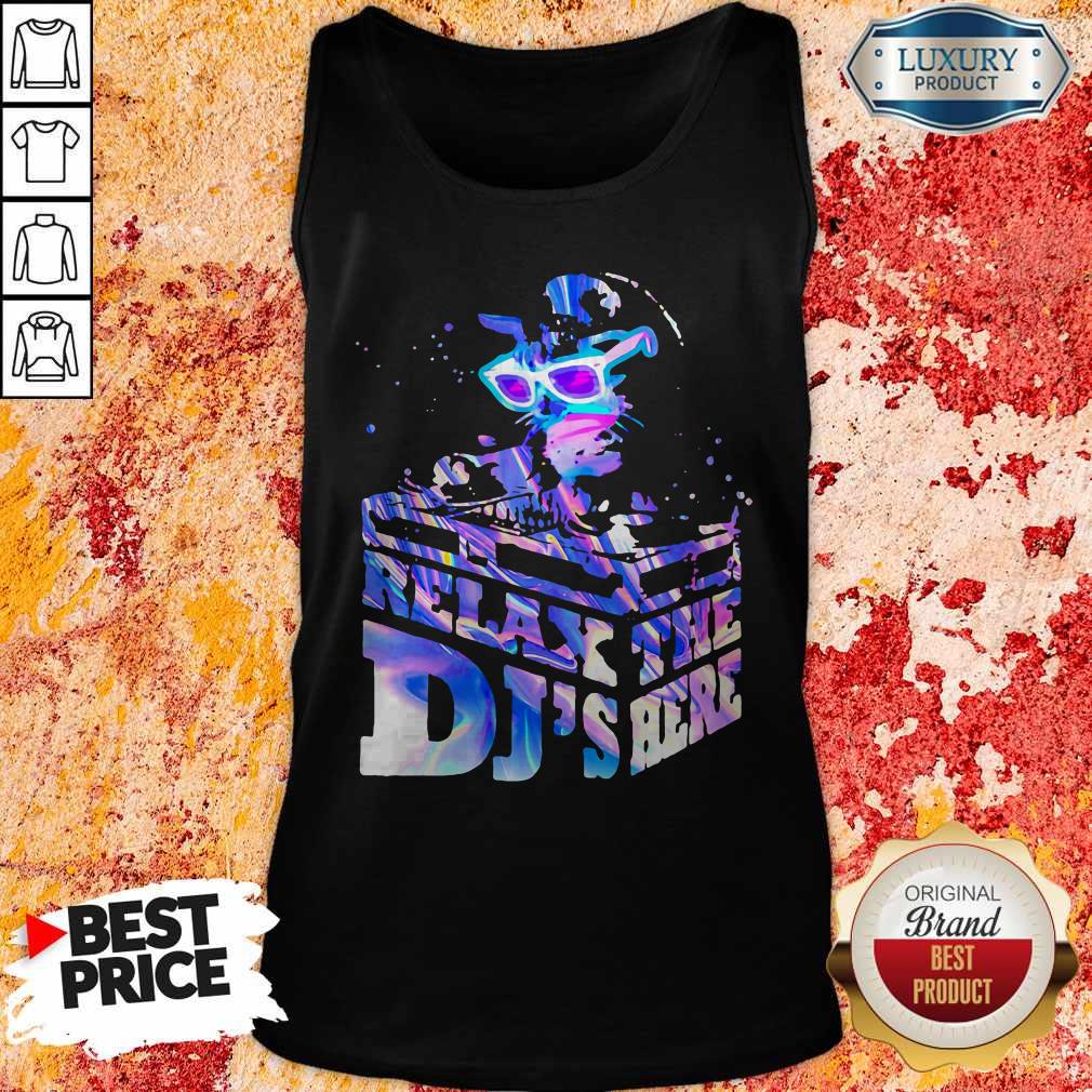 Nice Relax The Dj's Here Cat Shirt - Image 3