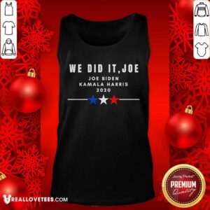 Alternative view of So We Did It Joe Joe Biden Kamala Harris 2020 Election Shirt