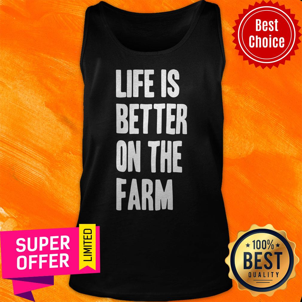 Top Life Is Better On The Farm Shirt - Image 5