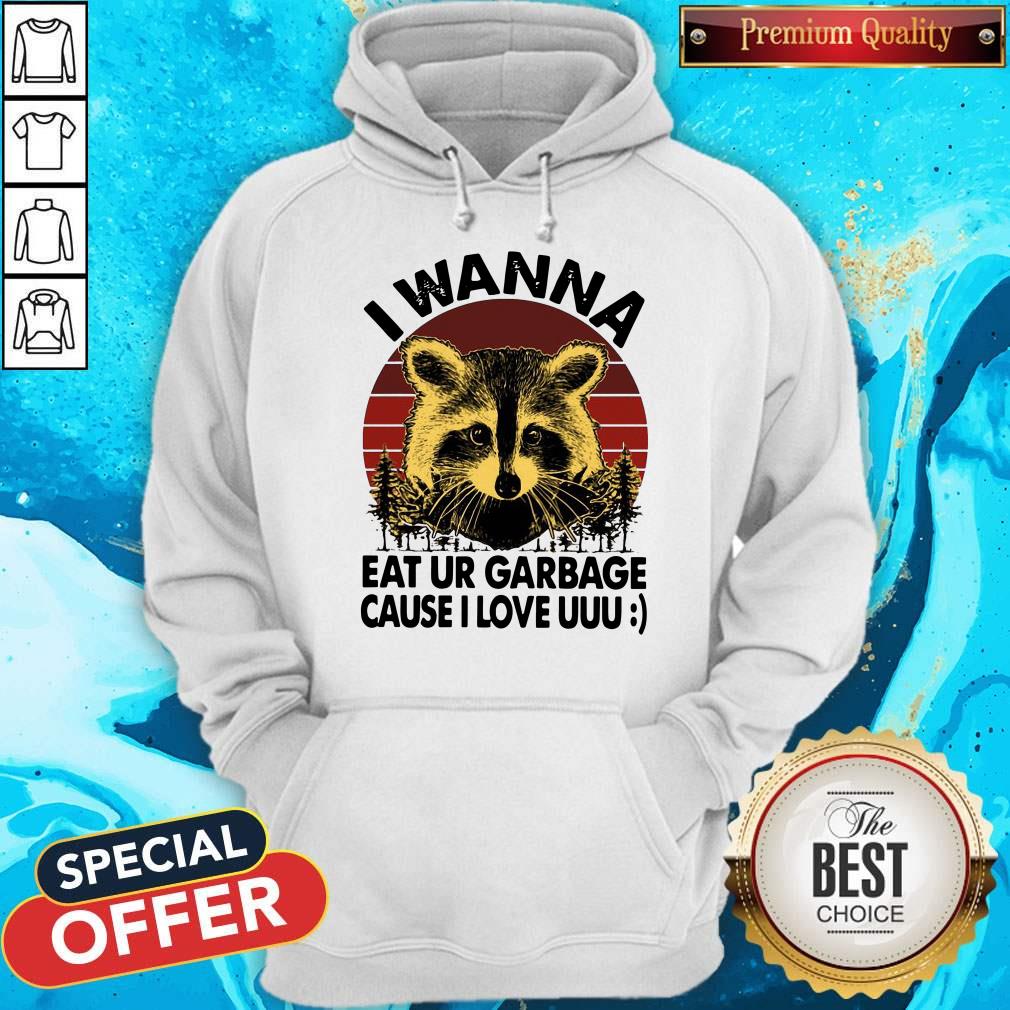 Awesome Racoon I Wanna Eat Ur Garbage Cause I Love Uuu Vintage Shirt - Image 2