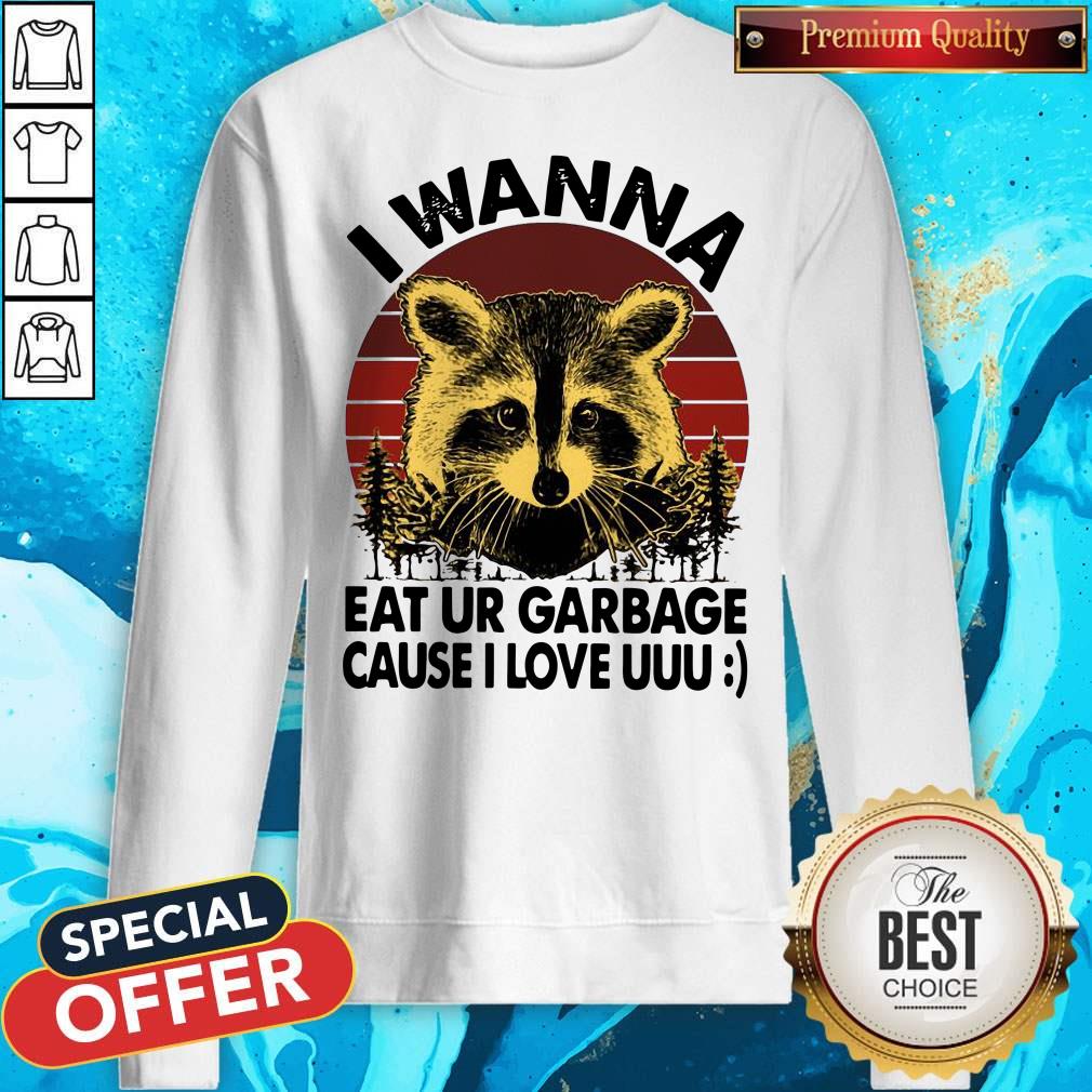 Awesome Racoon I Wanna Eat Ur Garbage Cause I Love Uuu Vintage Shirt - Image 5