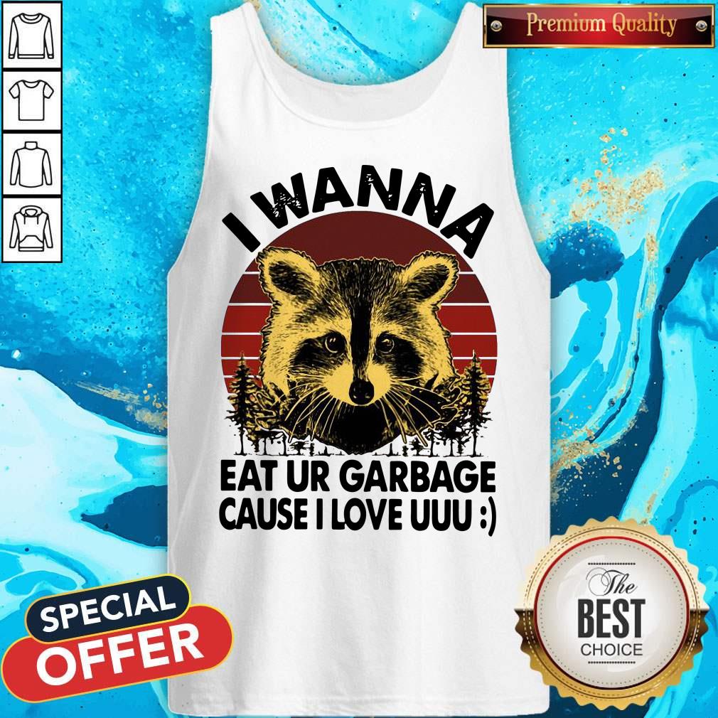 Awesome Racoon I Wanna Eat Ur Garbage Cause I Love Uuu Vintage Shirt - Image 4