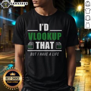 Good I'd Vlookup That T-Shirt