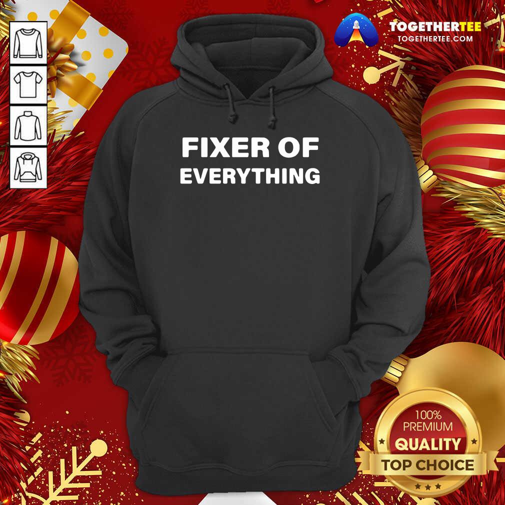 Cute Fixer Of Everything Shirt - Image 5