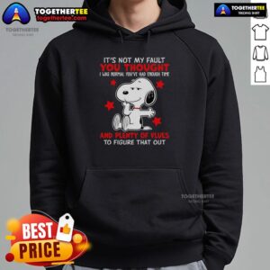 Alternative view of Good Snoopy It's Not My Fault You Thought And Plenty Of Vlues To Figure That Out T-Shirt