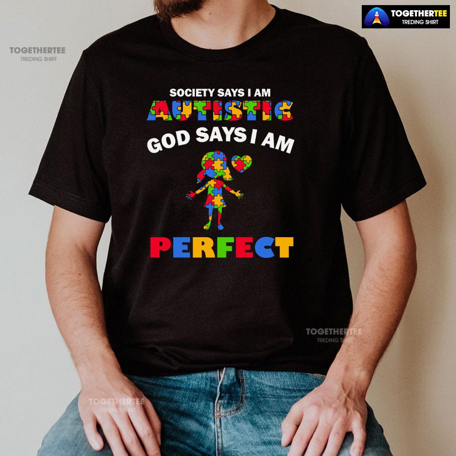 Society Says I Am Autistic God Says I Am Perfect Autism Baby Girl T-Shirt - Image 2