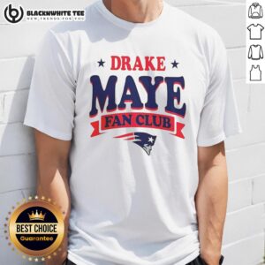 Awesome New England Patriots Drake Maye Fan Club T-Shirt