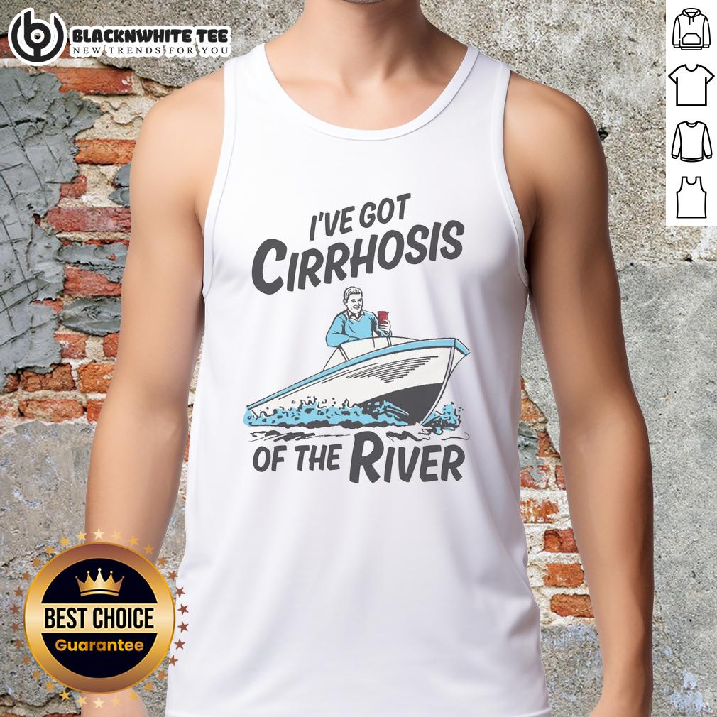 Top I've Got Cirrhosis Of The River T-Shirt - Image 4