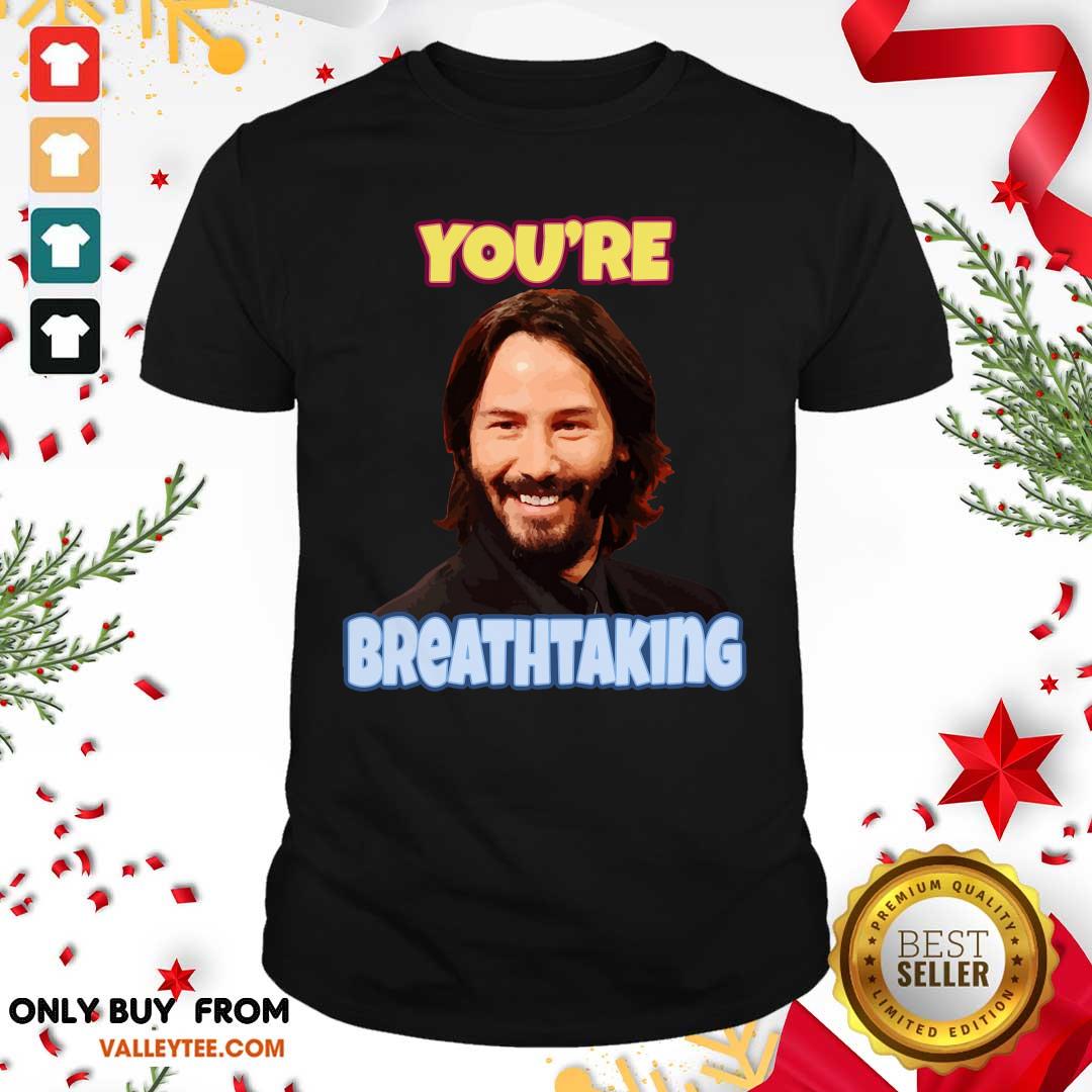 Beautiful John Wick You're Breathtaking Shirt
