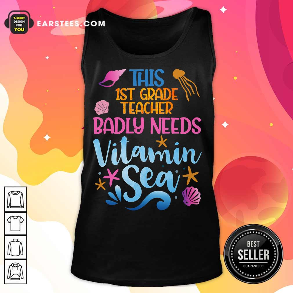Top This 1st Grade Teacher Badly Needs Vitamin Sea Shirt - Image 2