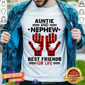 Good Aunt And Nephew Best Friend For Life Shirt