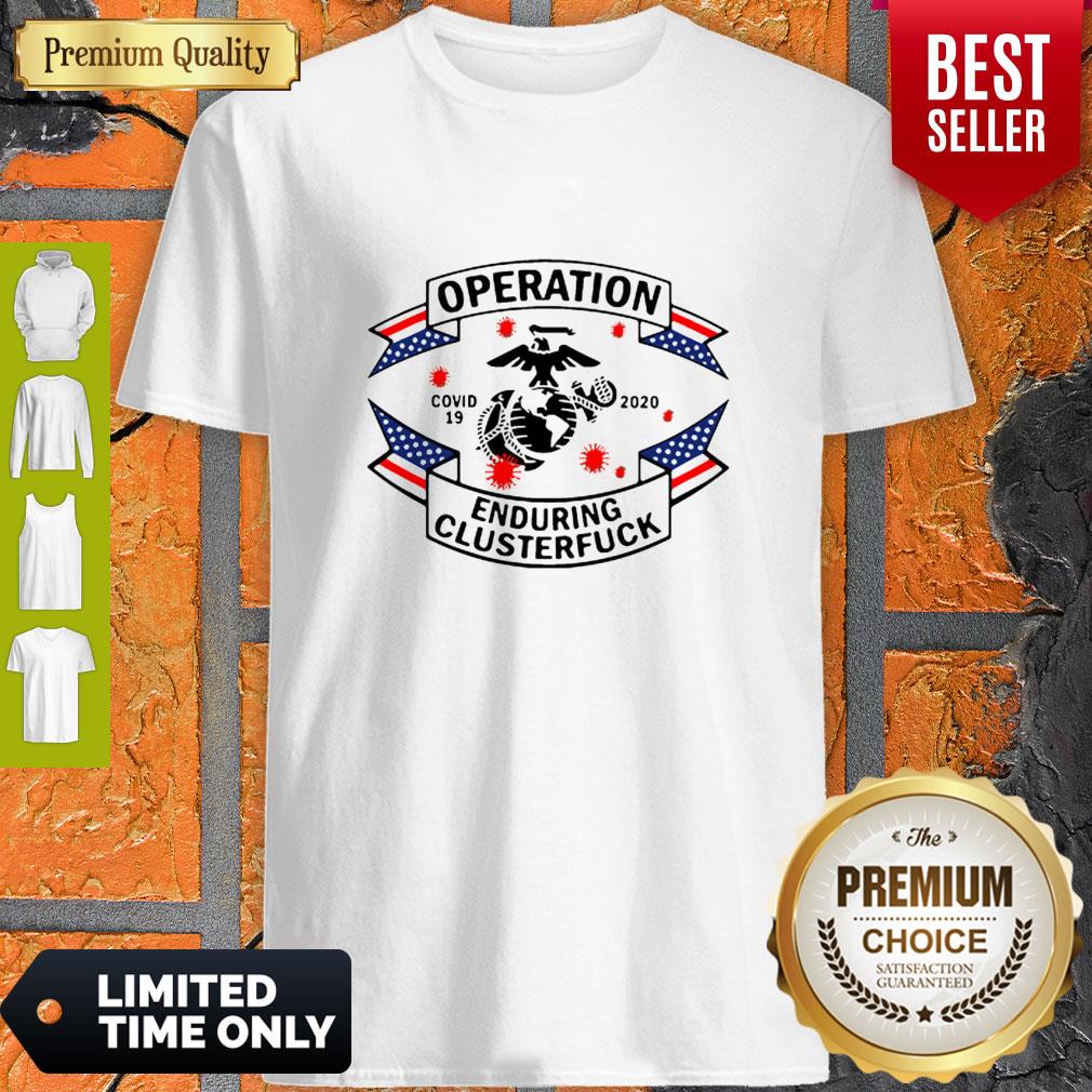 Top Marine Corps Operation Covid-19 2020 Enduring Clusterfuck Shirt