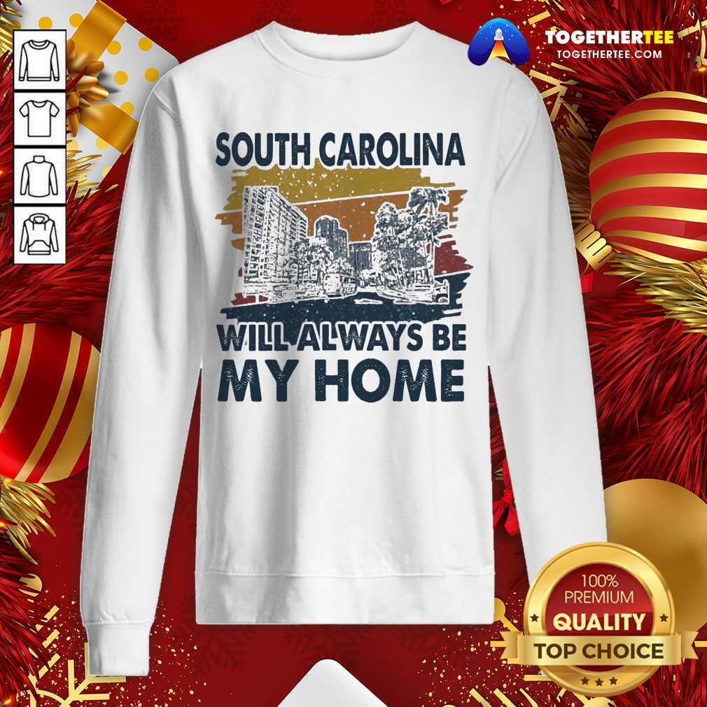 Good South Carolina Will Always Be My Home Vintage Shirt - Image 4