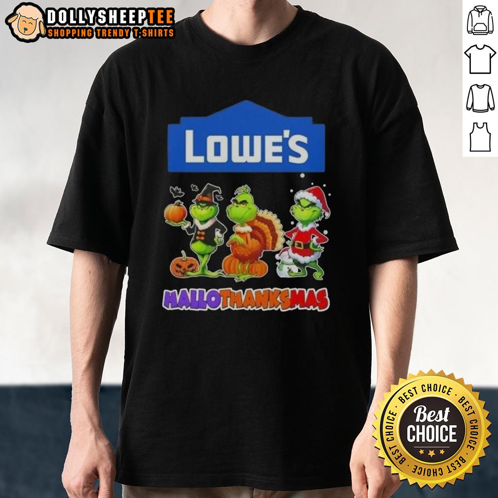 Good Lowe's X Grinch Cosplay Happy HalloThanksMas T-Shirt