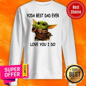 Alternative view of Funny Baby Yoda Best Dad Ever Love You I Do Shirt