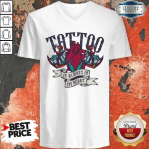 Alternative view of Tattoo Is Always In My Heart Shirt