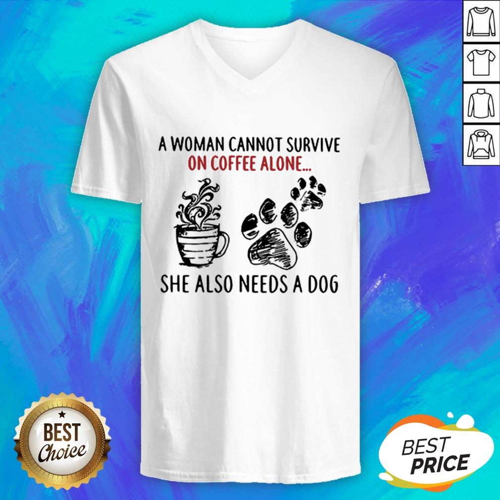 A Woman Cannot Survive On Coffee Alone She Also Needs A Dog Shirt - Image 3