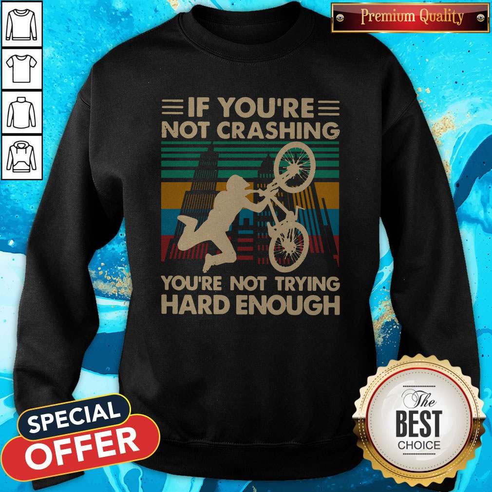 Nice Cycling If You’re Not Crashing You’re Not Trying Hard Enough Vintage Shirt - Image 3