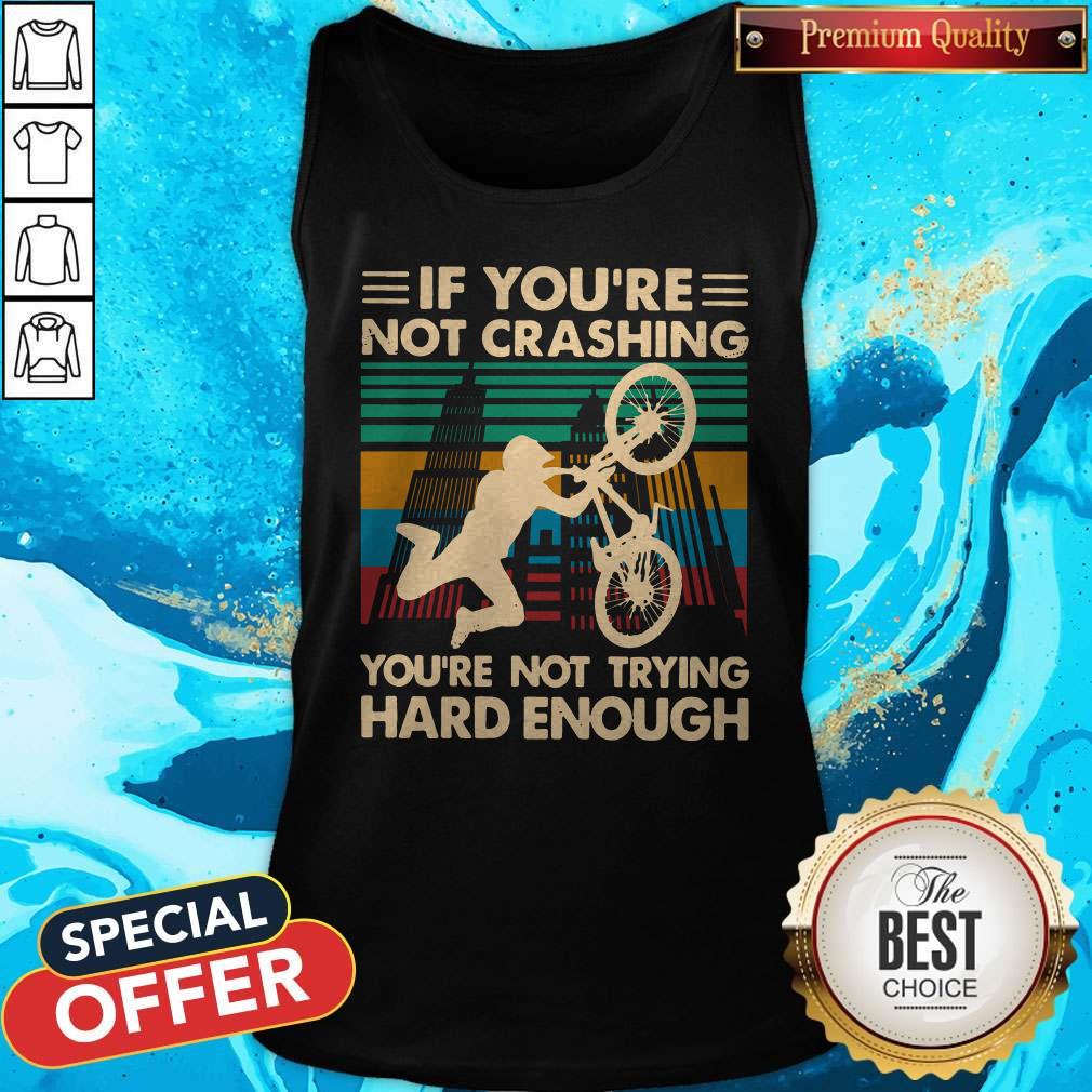 Nice Cycling If You’re Not Crashing You’re Not Trying Hard Enough Vintage Shirt - Image 2