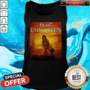 Alternative view of Top Pelosi The Lyin Queen Shirt