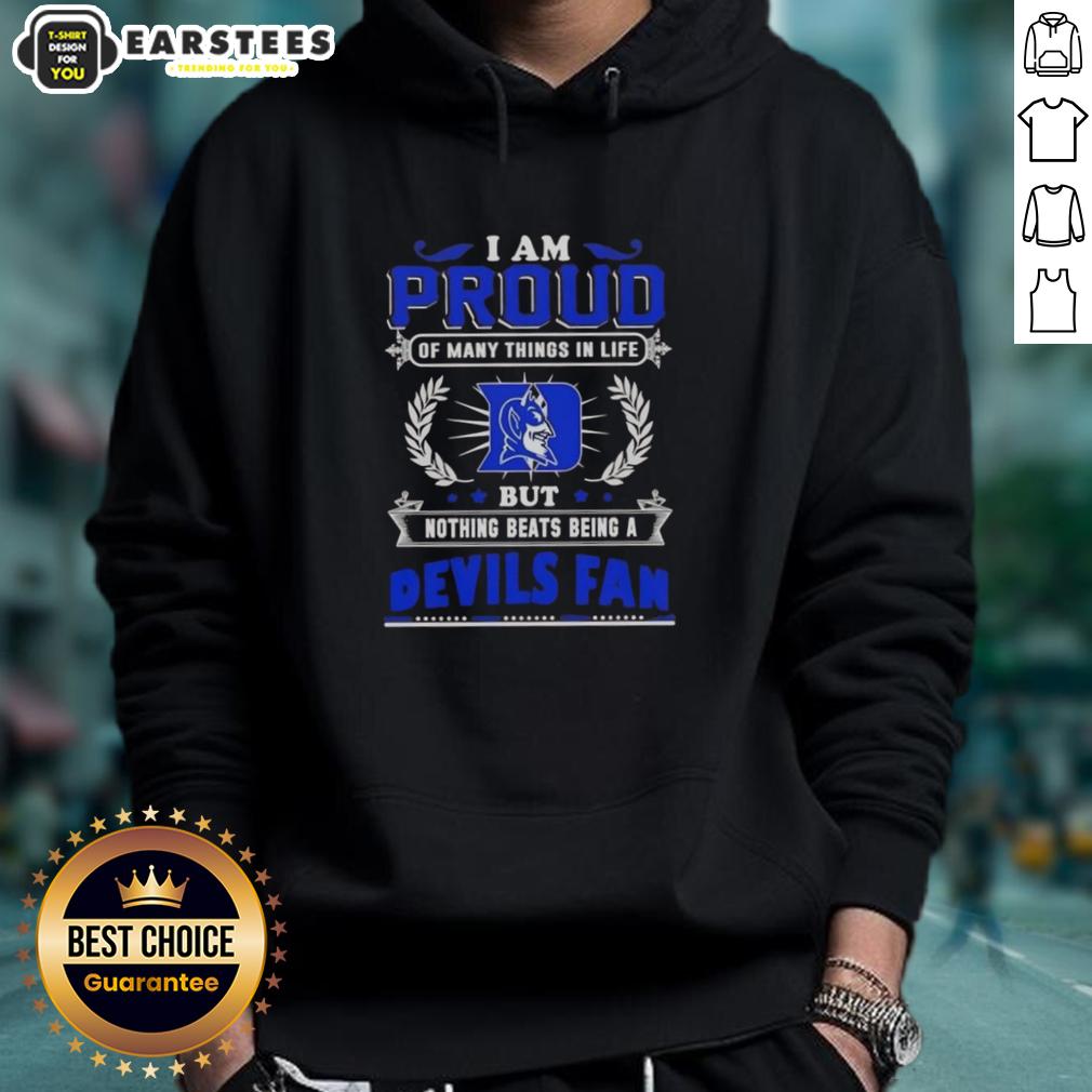 Awesome I Am Proud Of Many Things In Life But Nothing Beats Being A Duke Blue Devils Fan T-Shirt - Image 2
