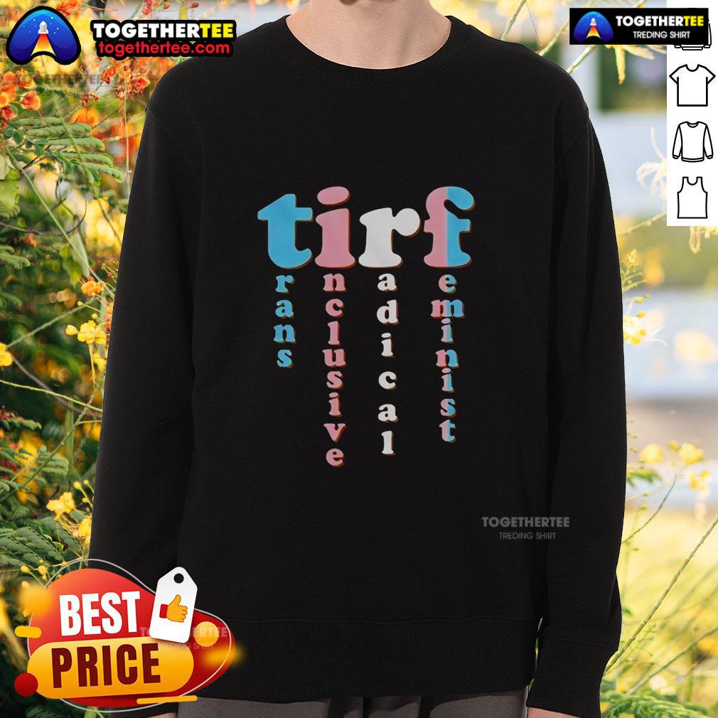 Original Tirf Trans Inclusive Radical Feminist T-Shirt - Image 5