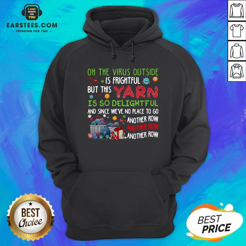 Nice Oh The Virus Outside Is Frightful But This Yarn Is So Delightful Shirt - Image 5