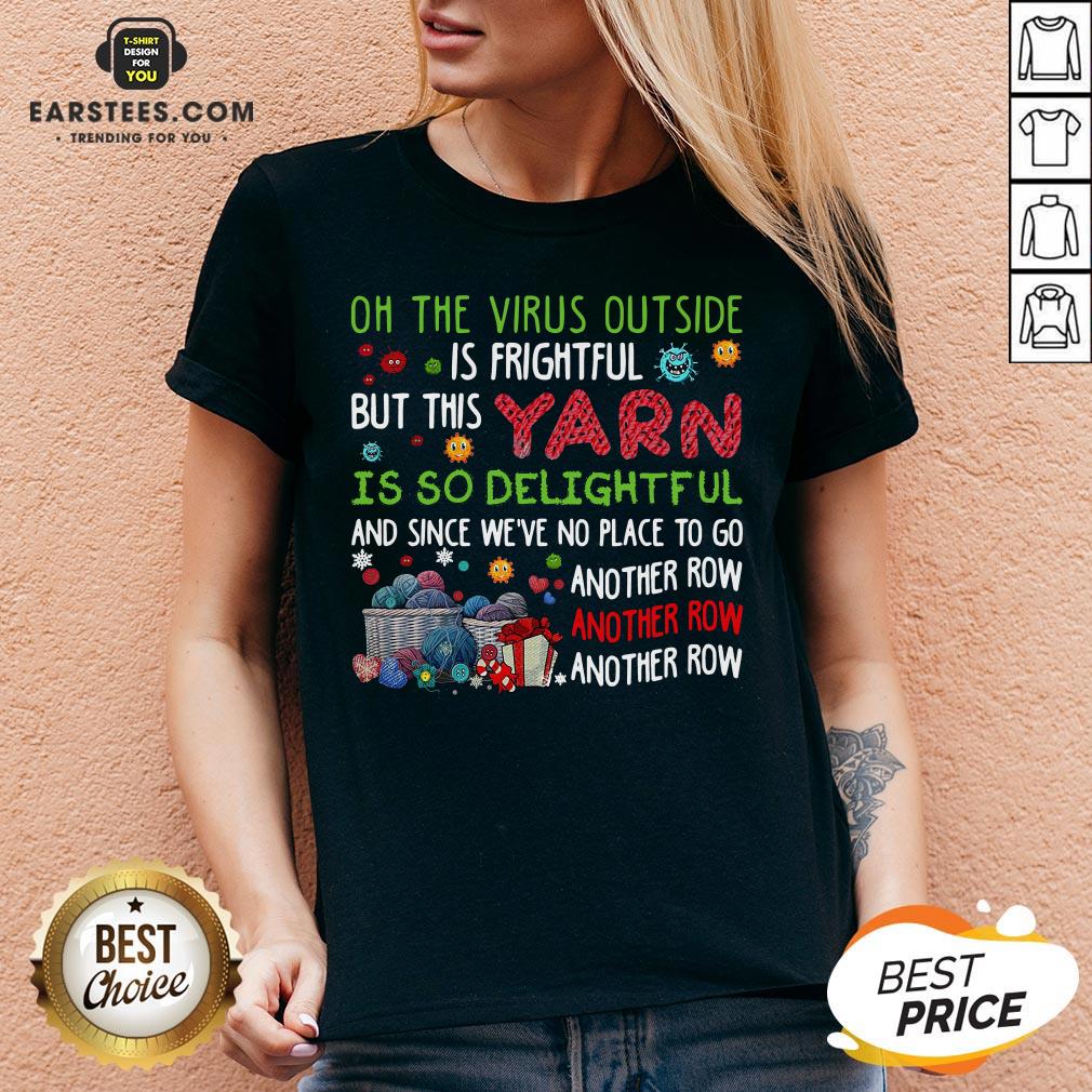 Nice Oh The Virus Outside Is Frightful But This Yarn Is So Delightful Shirt - Image 2