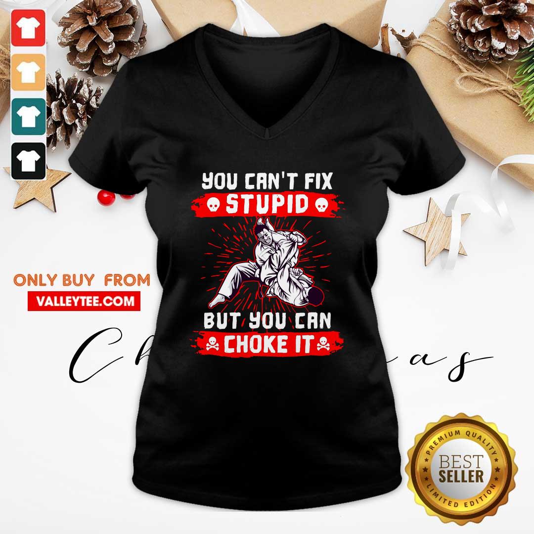 Lovely You Can't Fix Stupid But You Can Choke It Shirt - Image 5